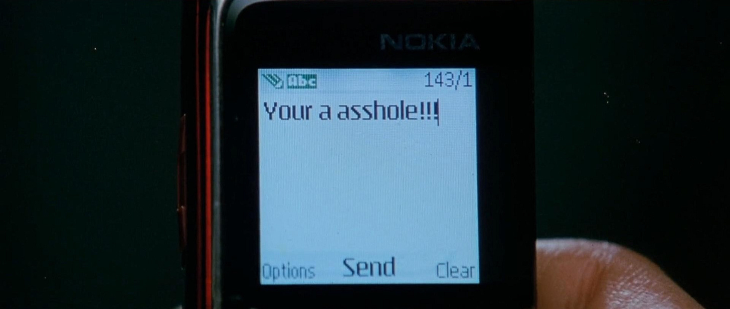 In Death Proof (2007), one of the characters writes a text message which  says 'Your a asshole!!!' This is Quentin Tarantino's homage to redditors  and their shitty grammar. : r/shittymoviedetails