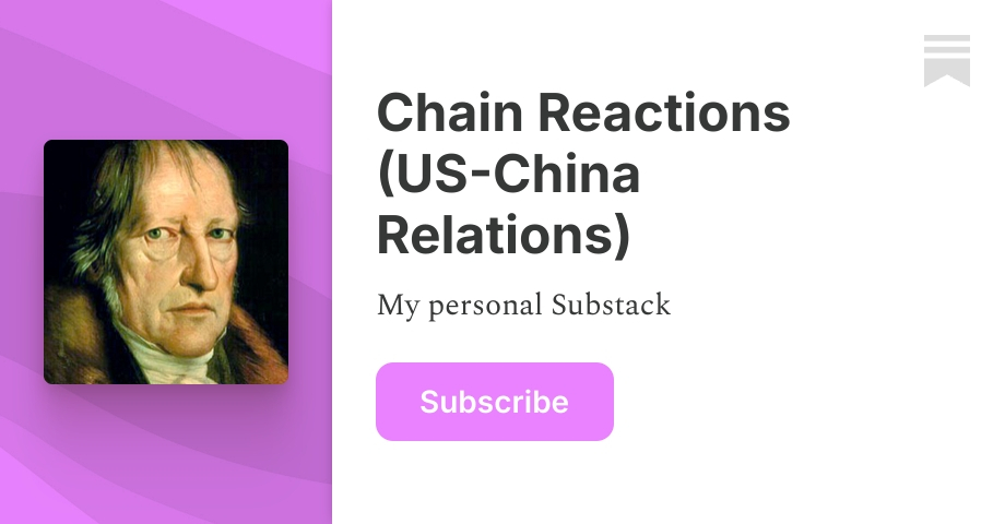 Chain Reactions (US-China Relations) | Substack