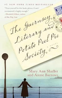 "The Guernsey Literary and Potato Peel Pie Society" by Mary Ann Shaffer and Annie Barrows