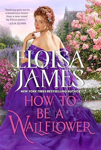 How to Be a Wallflower: A Delightful Regency Romance with a Hint of Rebellion, Embrace Unconventional Love (Would-Be Wallflowers Book 1)