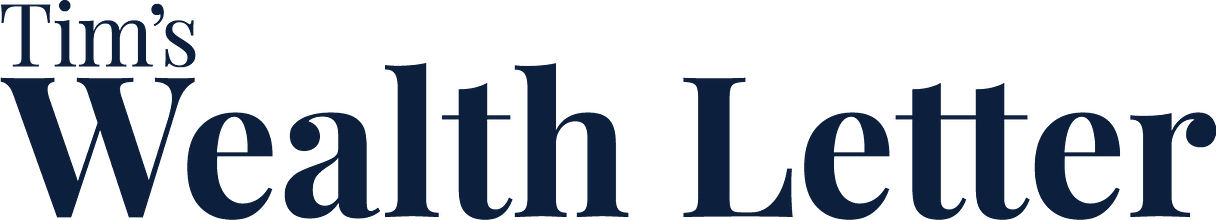 Tim's Wealth Letter