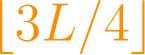 \lfloor 3L/4 \rfloor
