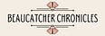 Beaucatcher Chronicles