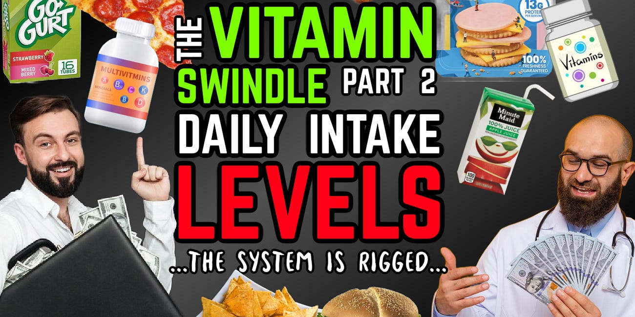 Vitamin Swindle: Daily Intake Level PSYOP🧑‍⚕️Untold History 💊 PART 2 