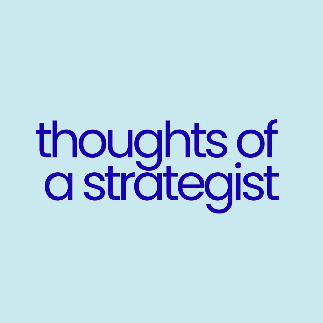 Thoughts of a Strategist
