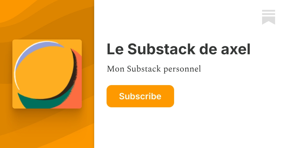 Le Substack de axel | Alexandre Billaud | Substack