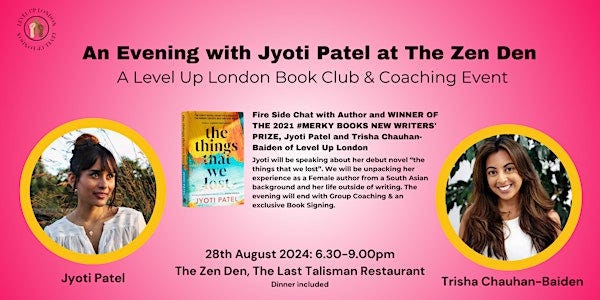 An Evening with Jyoti Patel at the Zen Den: A Level Up London Event