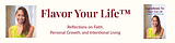 Flavor Your Life™ with Leslie Sims Palmore