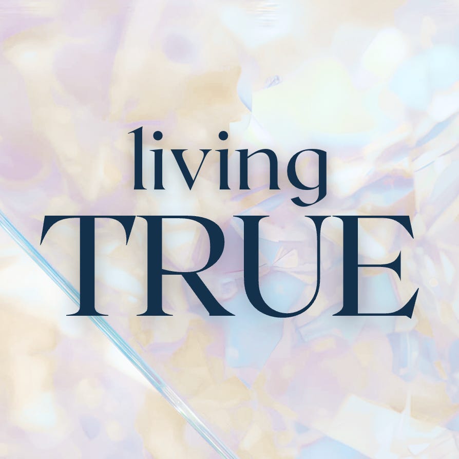 Living True