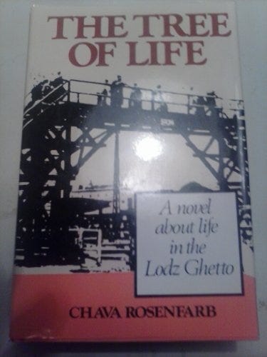 The tree of life: A novel about life in the Lodz ghetto - ROSENFARB, CHAVA Translated From The Yiddish By The Author In Collaboration With MORGENTALER, GOLDIE: 9780908011094 - AbeBooks The tree of life: A novel about life in the Lodz ghetto - ROSENFARB, CHAVA Translated From The Yiddish By The Author In Collaboration With MORGENTALER, GOLDIE: 9780908011094 - AbeBooks