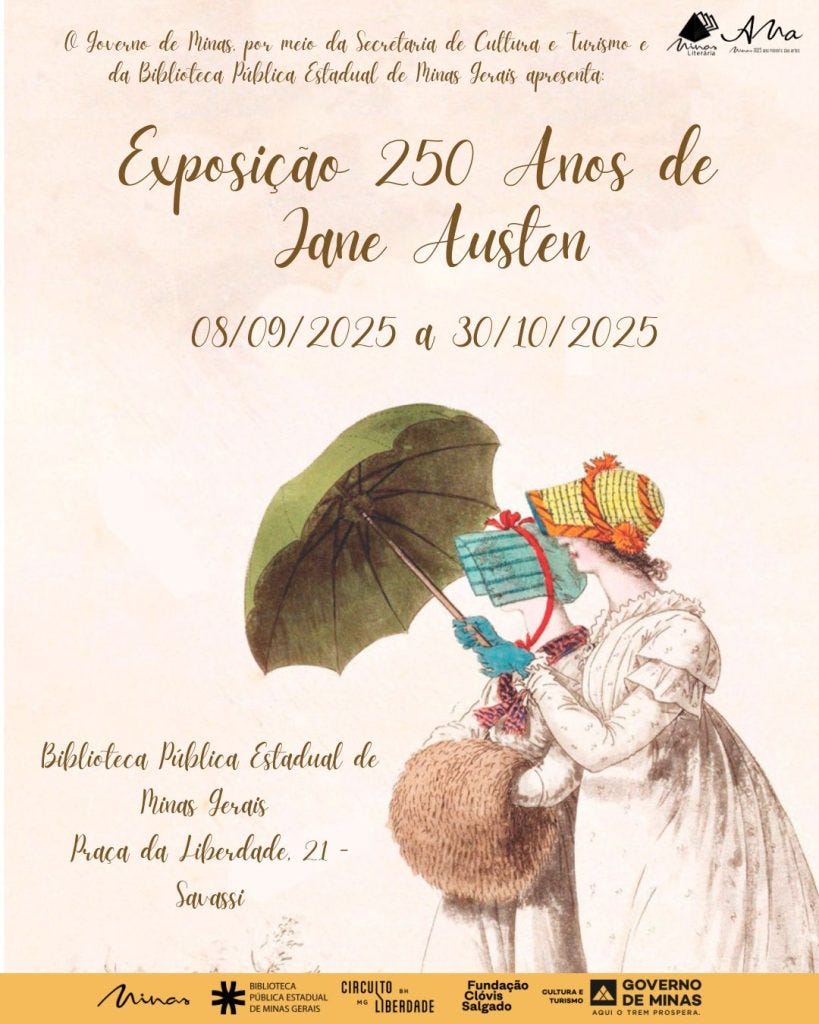 #descrevemospravocê  Convite digital para a exposição “250 Anos de Jane Austen”, promovida pela Biblioteca Pública Estadual de Minas Gerais. O evento acontece de 8 de setembro a 30 de outubro de 2025, na própria Biblioteca, localizada na Praça da Liberdade, número 21, bairro Savassi, em Belo Horizonte. O texto de abertura informa: “O Governo de Minas, por meio da Secretaria de Cultura e Turismo e da Biblioteca Pública Estadual de Minas Gerais apresenta”.  A identidade visual do convite tem fundo em tom claro, com textura que lembra papel antigo. No centro da imagem, o título da exposição está escrito em letras cursivas elegantes, evocando um estilo clássico. Na parte inferior, há uma ilustração de duas mulheres vestidas com roupas do século XIX. Ambas usam vestidos longos, luvas e chapéus decorativos. A mulher à esquerda segura uma sombrinha verde sobre ambas, enquanto a da direita se inclina em direção a ela, em gesto de proximidade. A ilustração remete ao universo romântico e refinado das obras de Jane Austen.  No rodapé, sobre uma faixa em amarelo-ocre, estão os logotipos das instituições organizadoras e apoiadoras: Minas Literária, Biblioteca Pública Estadual de Minas Gerais, Circuito Liberdade, Fundação Clóvis Salgado, Secretaria de Cultura e Turismo e Governo de Minas Gerais.