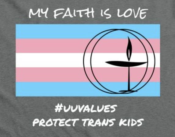 Trans pride flag with Unitarian Universalist chalice symbol on right side, with words above "My Faith Saves Lives" and the words "#UUValues Protect Trans Kids" underneath Trans pride flag with Unitarian Universalist chalice symbol on right side, with words above "My Faith Saves Lives" and the words "#UUValues Protect Trans Kids" underneath