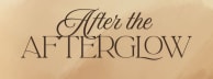 After the Afterglow