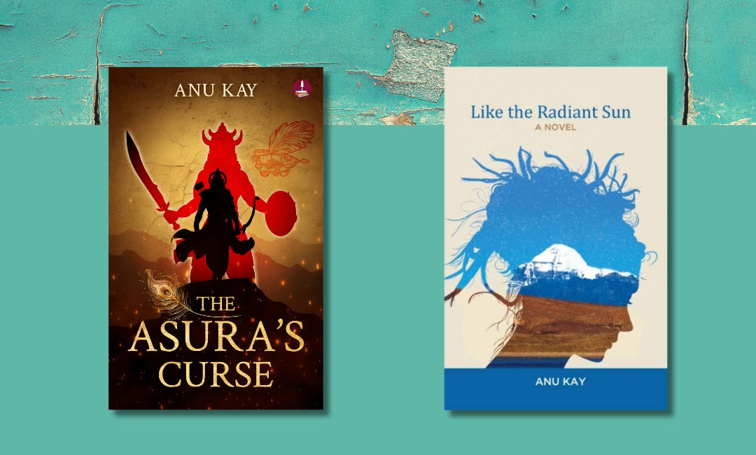 Anu Kay’s two books — The Asura’s Curse and Like the Radiant Sun — side by side, exploring mythology, memory, and the sacred in forgotten stories