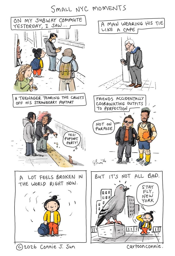 Art description: 6-panel diary comic with small scenes from New York City, drawn from memory by the artist. The panels illustrate a few quirky details she noticed about individual New Yorkers from riding the subway the day before. The comic ends with her saluting the now-famous "Giant Pigeon" sculpture, an homage to NYC style. Titled "Small New York," 2026, by Connie Sun, cartoonconnie.