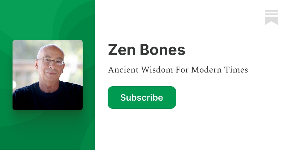 Zen Bones | Marc Lesser | Substack