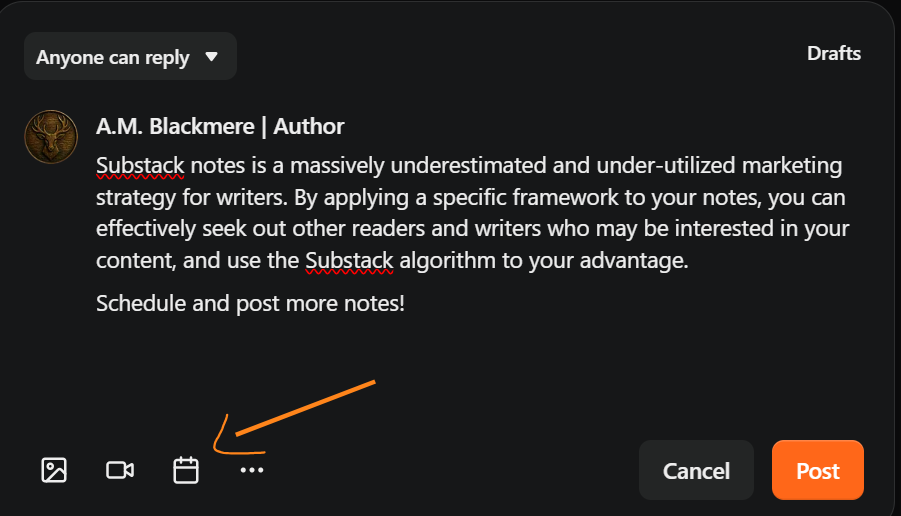 A screenshot of a draft in the Substack Notes composer by A.M. Blackmere. The note discusses using Substack Notes as a marketing strategy for writers. A hand-drawn orange arrow points directly to the calendar icon at the bottom of the window, highlighting the new scheduling feature.