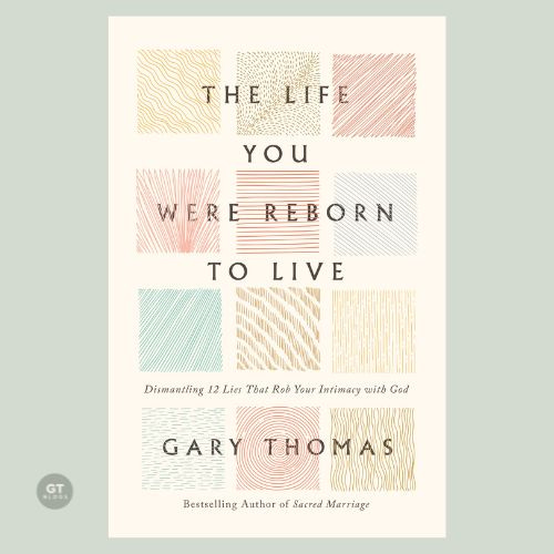 The Life You Were Reborn to Live by Gary Thomas book cover The Life You Were Reborn to Live by Gary Thomas book cover