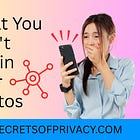 What Are Your Photos Telling Strangers?