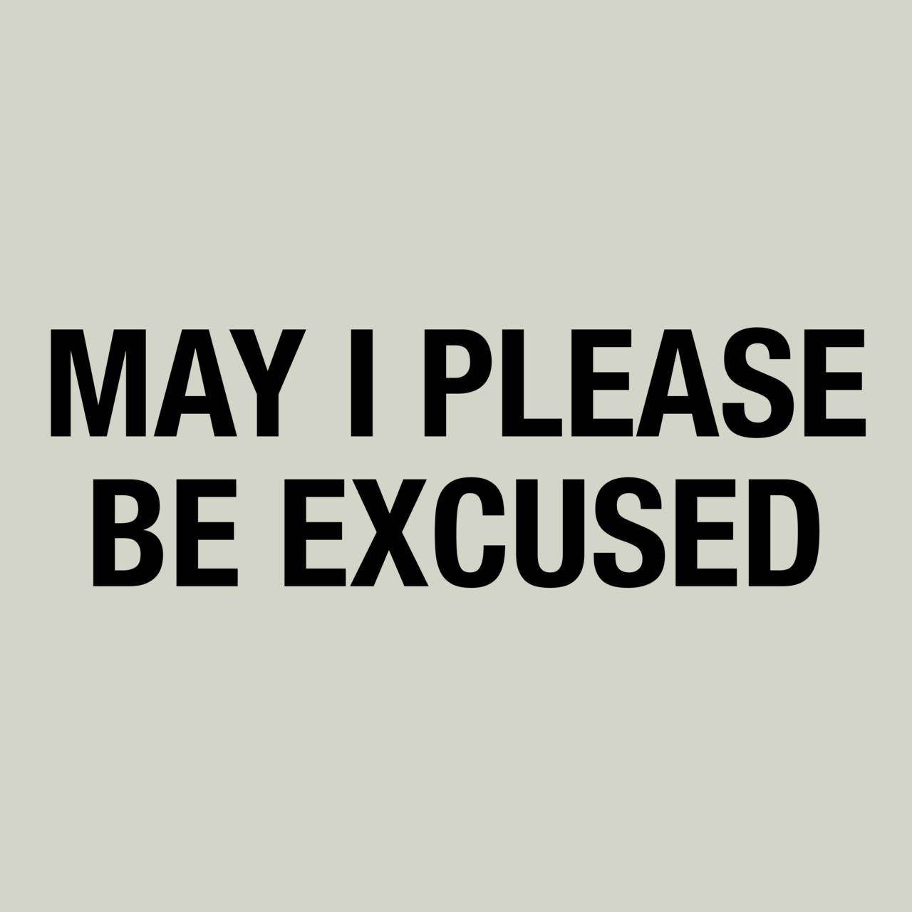 May I Please Be Excused