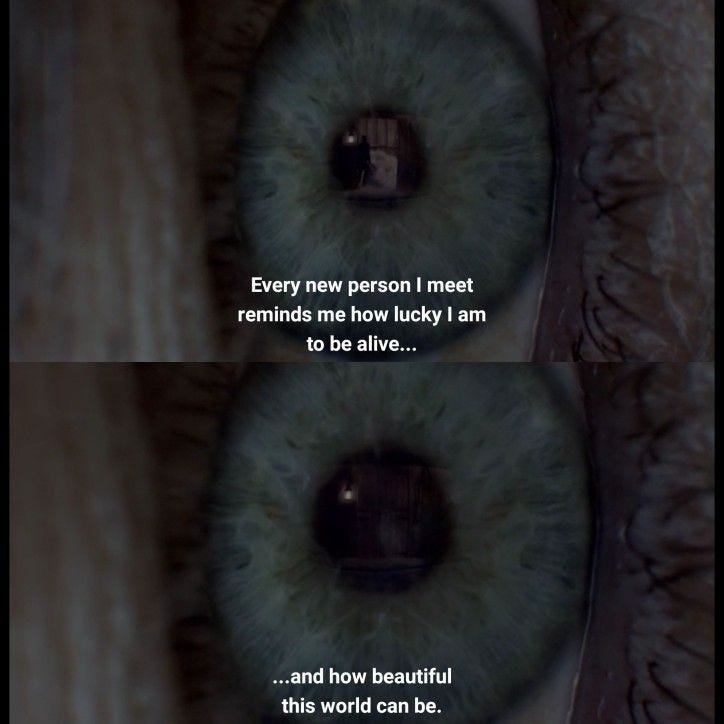 This may contain: two green eyes with the words, every new person i meet reminds me how lucky i am to be alive