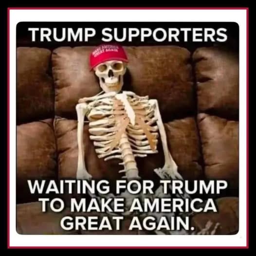 May be an image of text that says 'TRUMP SUPPORTERS WAITING FOR TRUMP to MAKE AMERICA GREAT AGAIN.'