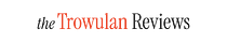 The Trowulan Reviews