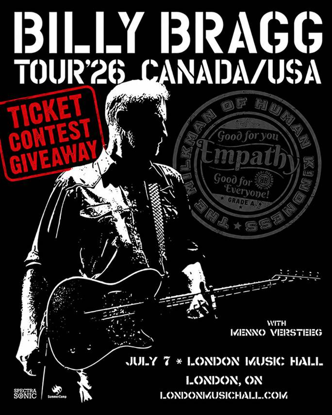 The image depicts a Billy Bragg promotional poster for concert tour, featuring a July 7 stop in London, Ontario. Call out for Ticket contest giveaway. The image depicts a Billy Bragg promotional poster for concert tour, featuring a July 7 stop in London, Ontario. Call out for Ticket contest giveaway.