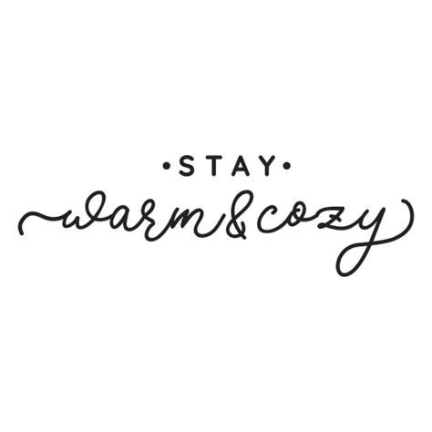 The Words Stay Warm And Cozy Cursive PNG & SVG Design For T-Shirts The Words Stay Warm And Cozy Cursive PNG & SVG Design For T-Shirts