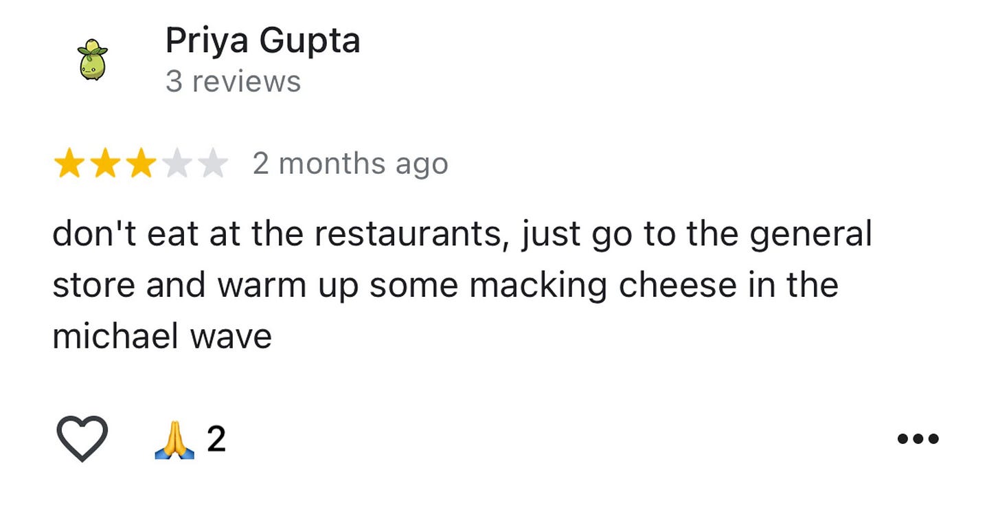 don't eat at the restaurants, just go to the general store and warm up some macking cheese in the michael wave