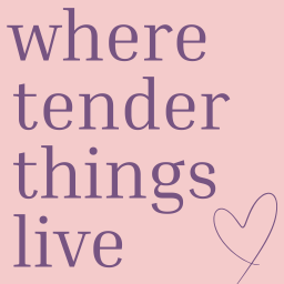 where tender things live