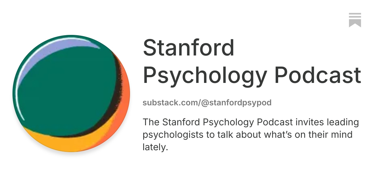 Stanford Psychology Podcast | Substack