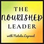 The Nourished Leader™