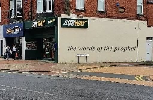 May be an image of signboard and text that says 'HILL SUBWAY SUSEANY SUBWAY the words ofthe of the prophet'