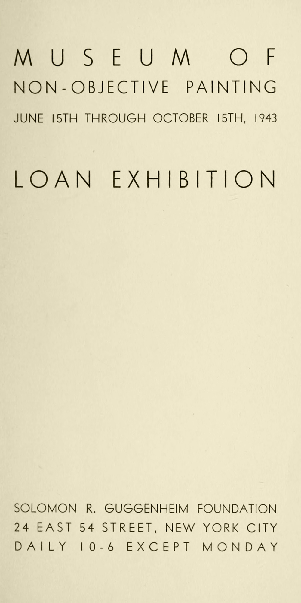 Loan Exhibition, Museum of Non-Objective Painting, New York, NY, June 15 – October 15, 1943 [The Guggenheim Museums and Foundation, New York, NY]