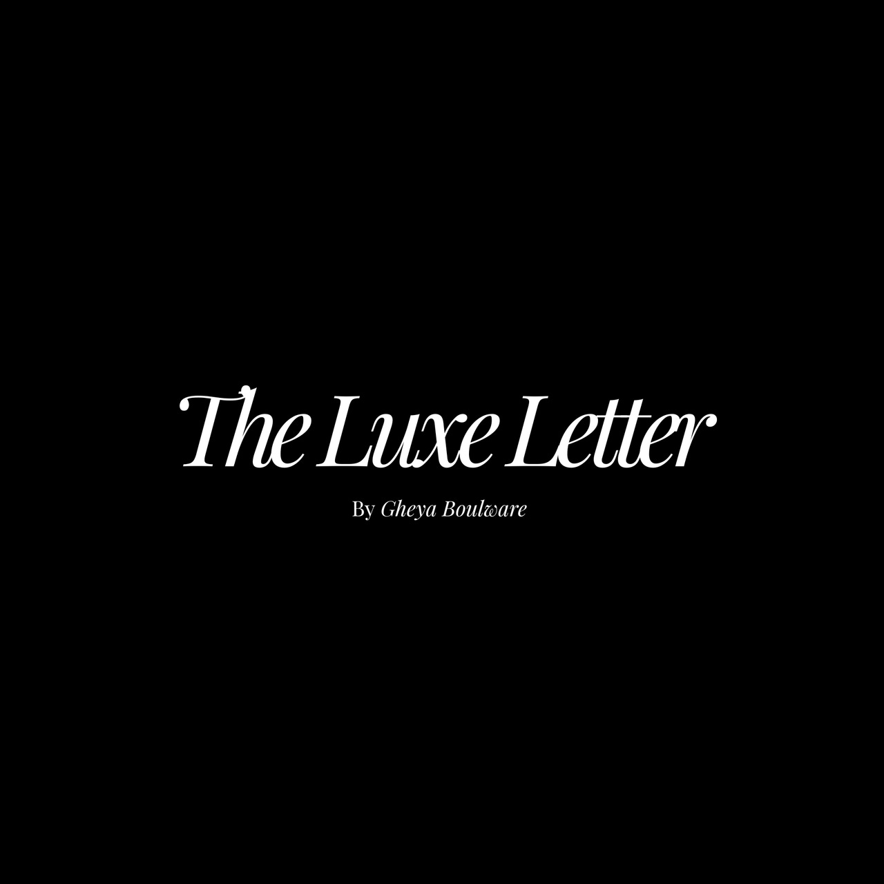 The Luxe Letter 