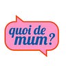 Quoi de mum?
