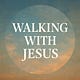 Walking with Jesus