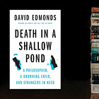 Death in a Shallow Pond: A Philosopher, A Drowning Child, and Strangers in Need—Pt.1/2