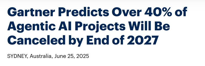 Gartner just predicted that over 40% of agentic AI projects will be  canceled by the end of 2027—mostly because of high costs, unclear business  value, or weak risk controls. | Rachel Rosenson