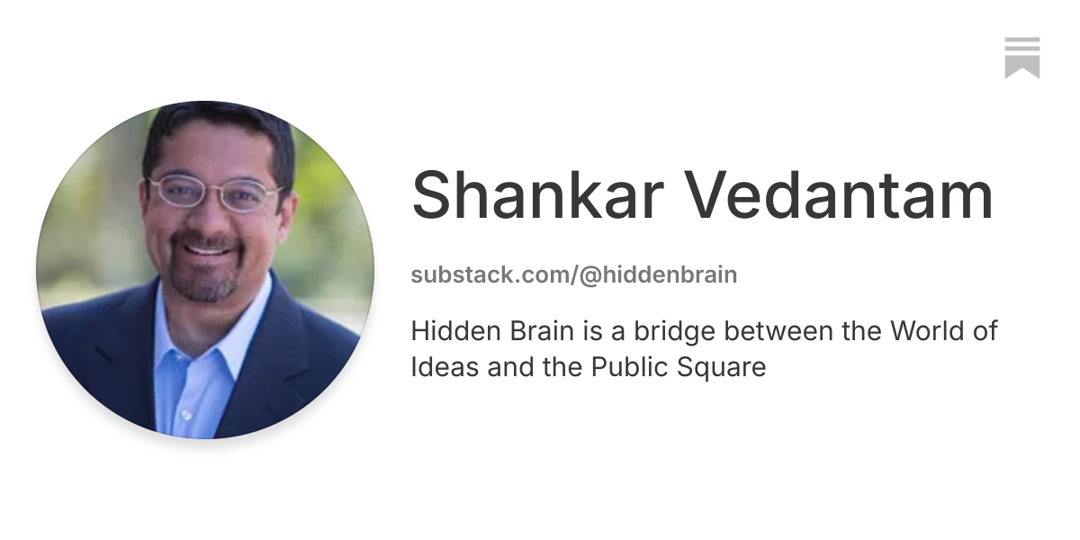 Shankar Vedantam | Substack