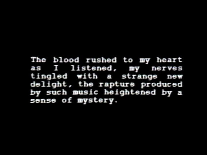from Peter Rose's Siren: text on screen reads "The blood rushed to my heart as I listened, my nerves tingled with a strange new delight, the rapture produced by such music heightened by a sense of mystery." Rose's voice reads this text as it glitches and letters appear and disappear