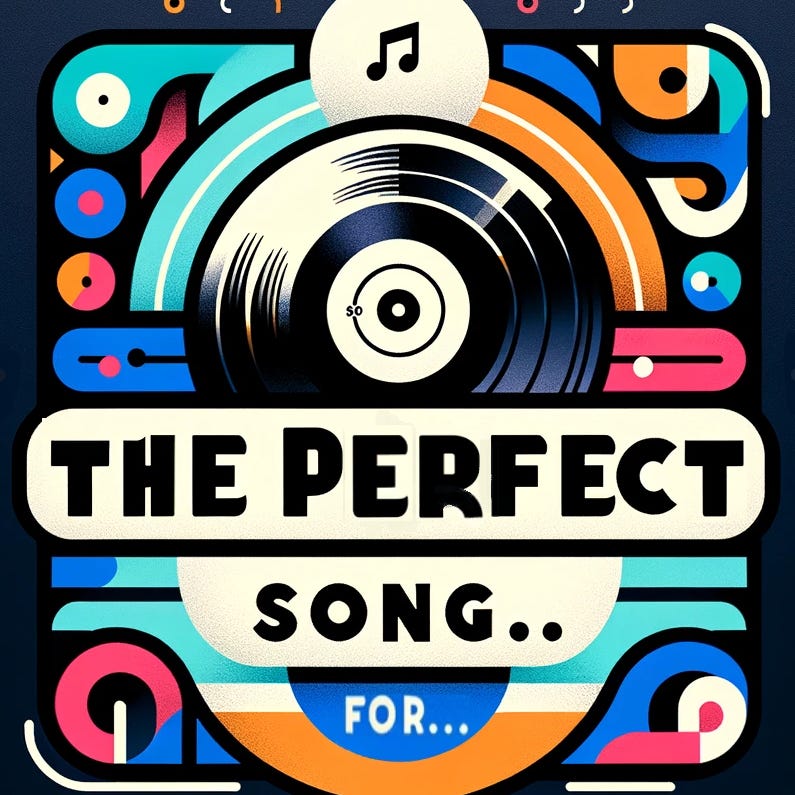 ThePerfectSongFor ...