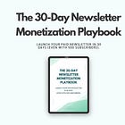 The 30-Day Newsletter Monetization Blueprint for Solopreneurs.