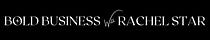 Bold Business with Rachel Star
