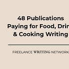 48 Publications Paying for Food, Drink & Cooking Writing