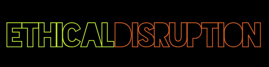 Ethical Disruption