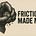Friction Made Me