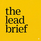 The Lead Brief