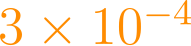 3 \times 10^{-4}